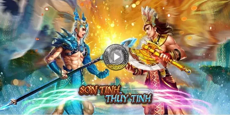 Nổ hũ Sơn Tinh Thủy Tinh